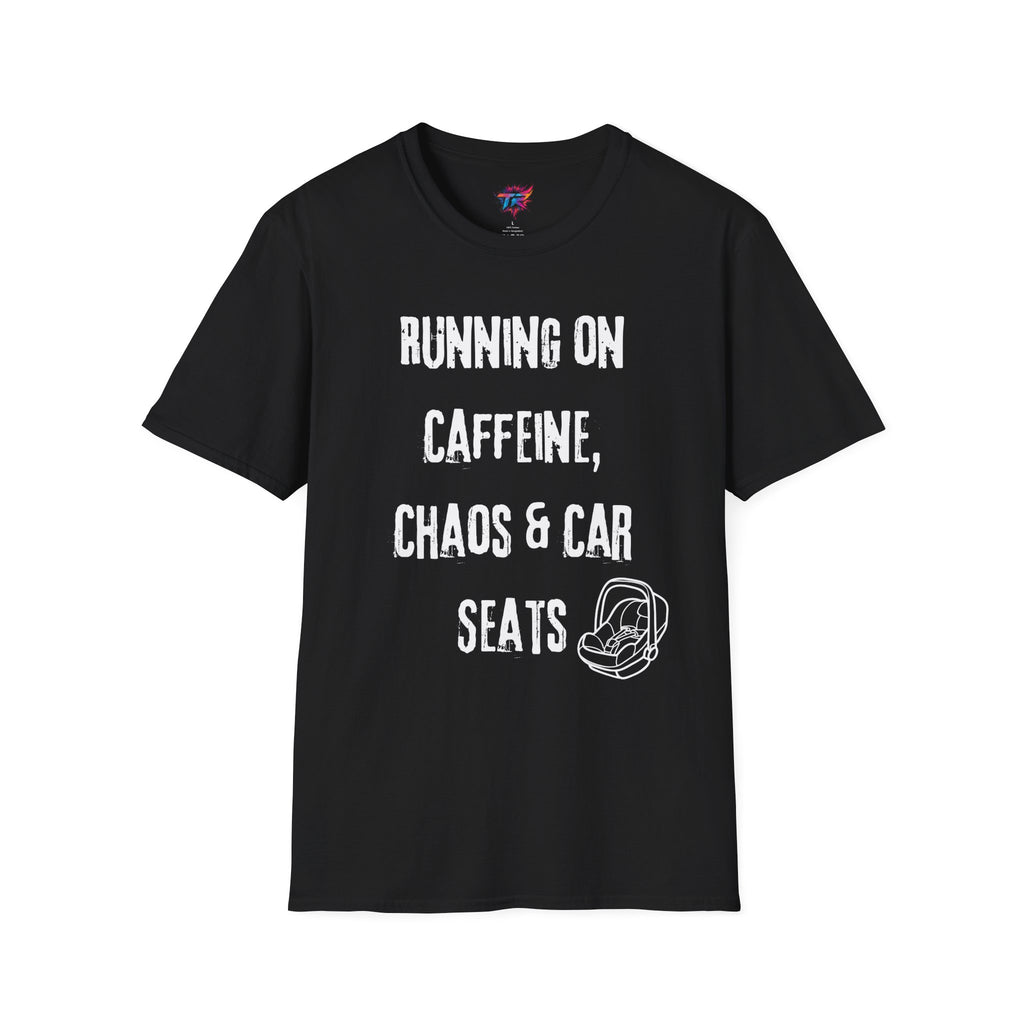 Running On Caffeine, Chaos & Car Seats T-Shirt