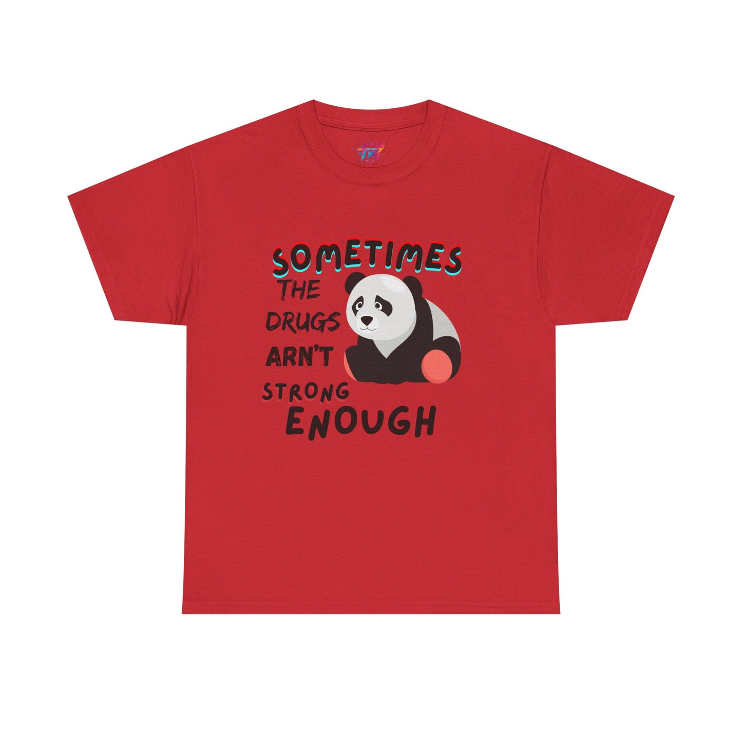 Sometimes  the drugs shirt