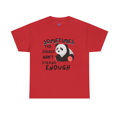 Sometimes  the drugs shirt