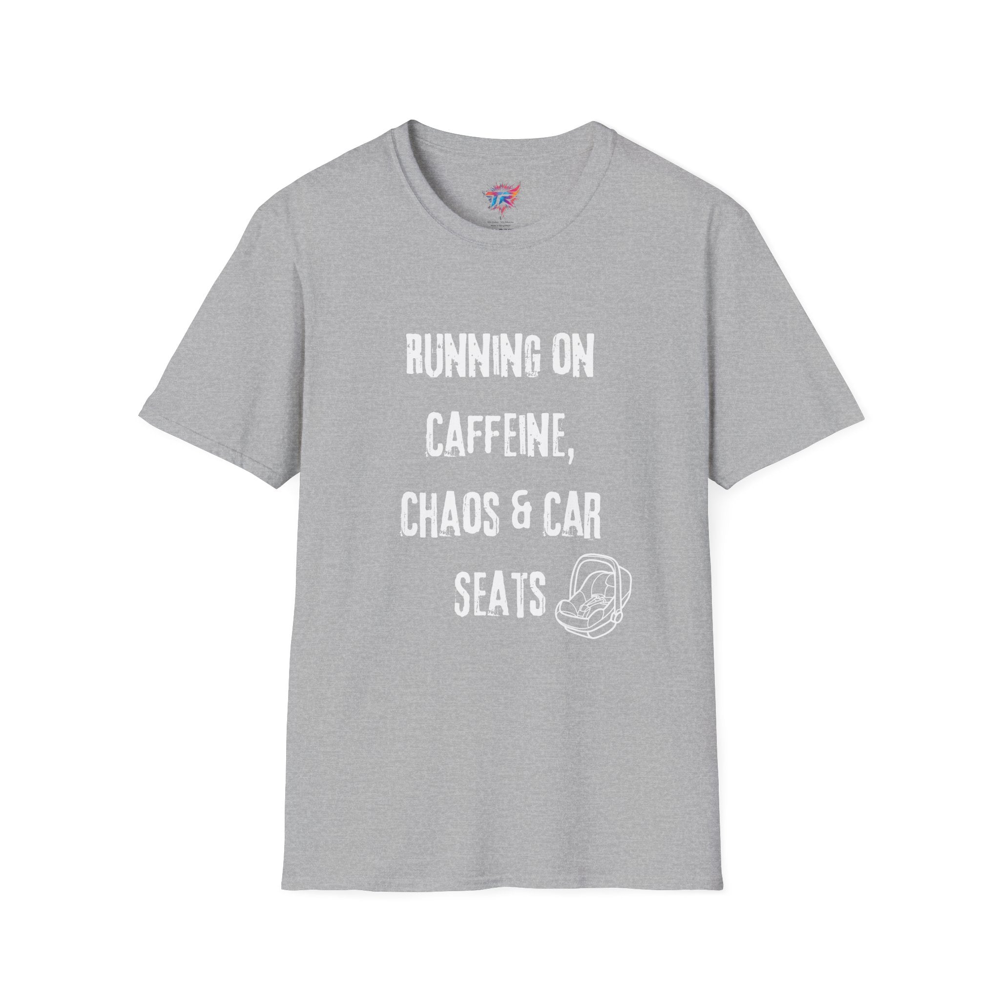 Running On Caffeine, Chaos & Car Seats T-Shirt