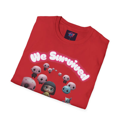 We Survived the End of Time Cute Survival Themed Unisex Softstyle