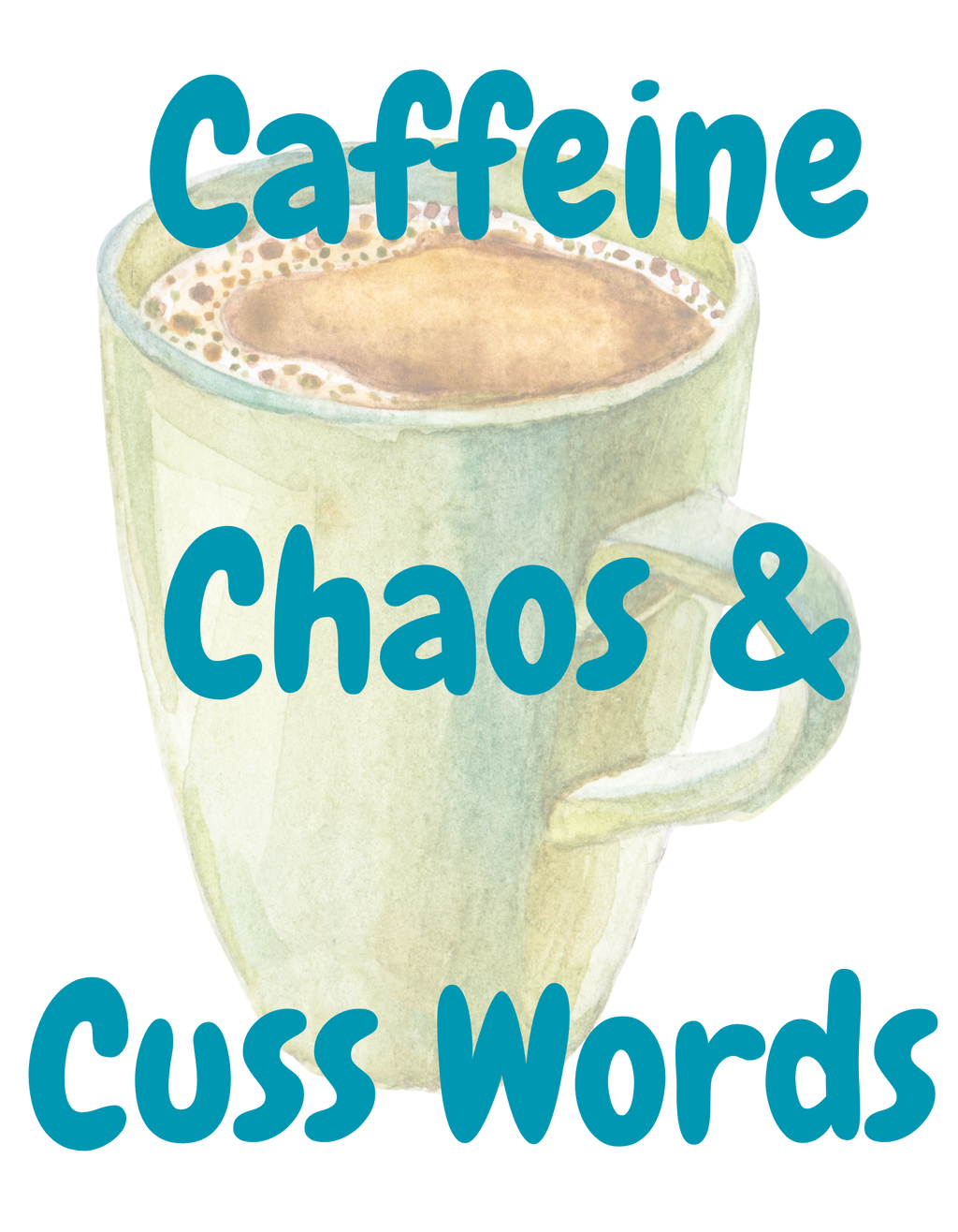 Caffeine, Chaos & Cuss Words T‑Shirt