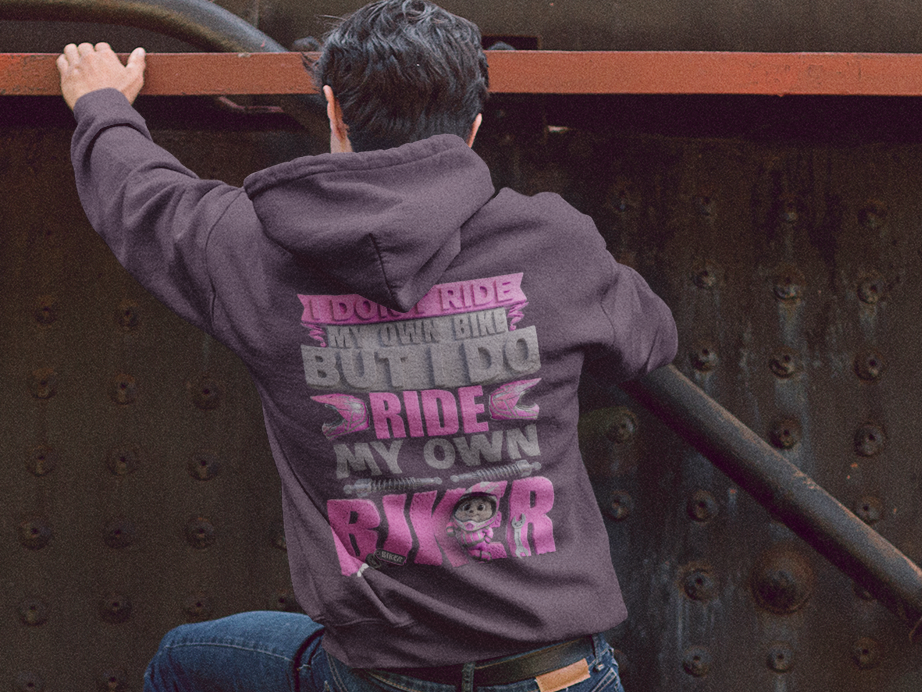 Hoodie — "I Don't Ride My Own Bike But I Do Ride My Own Biker" Pink Graphic Pullover