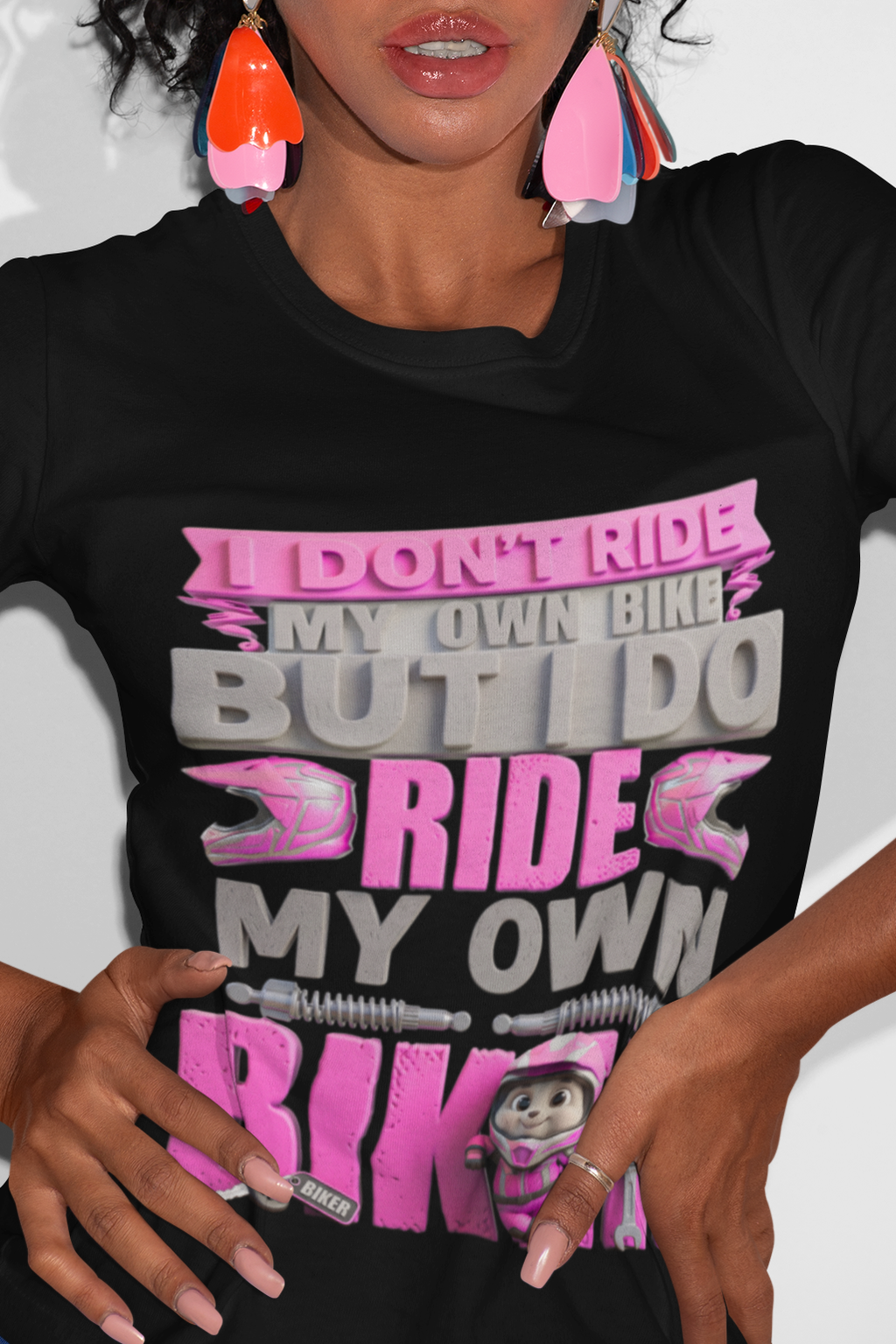 Biker T‑Shirt — "I Don't Ride My Own Bike But I Do Ride My Own Biker" Pink Graphic