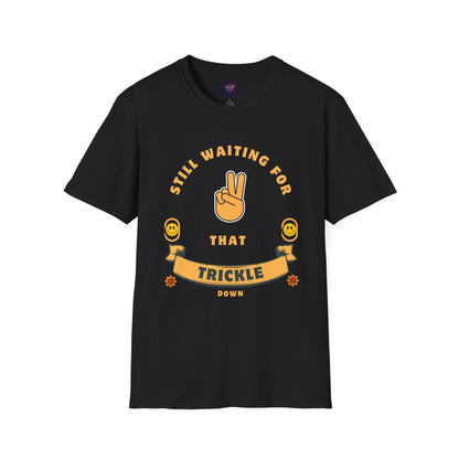 waiting for the trickle down shirt