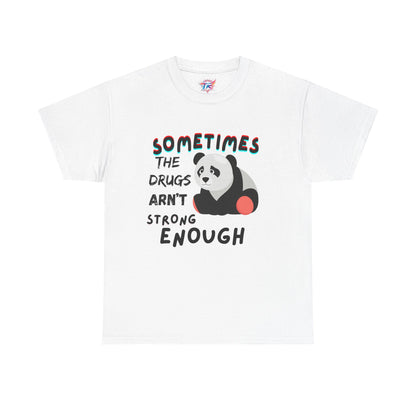 Sometimes  the drugs shirt