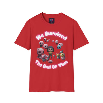 We Survived the End of Time Cute Survival Themed Unisex Softstyle
