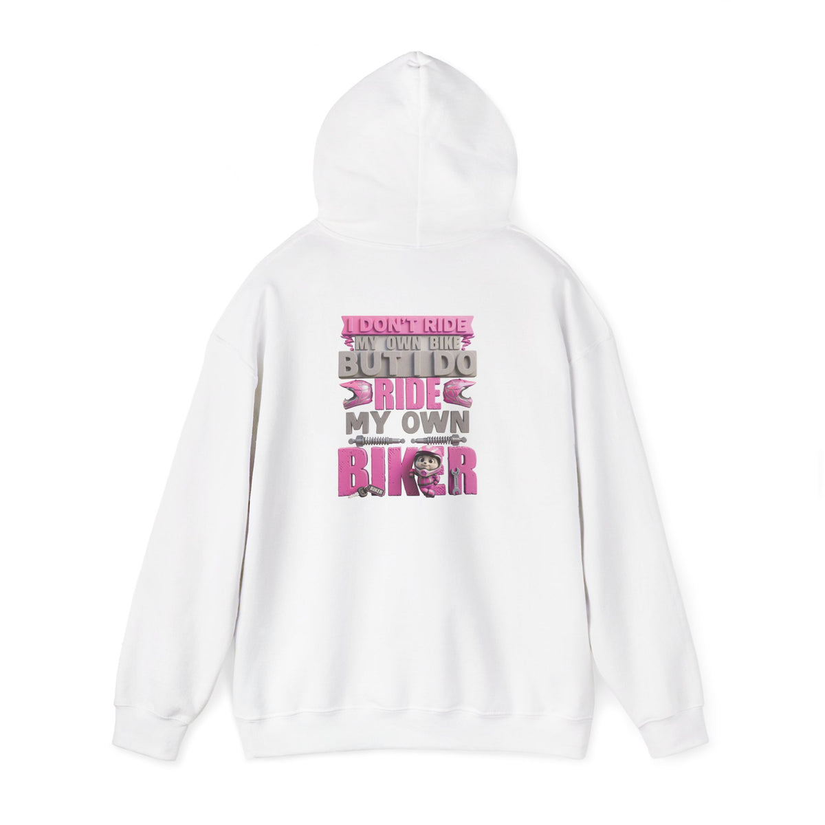Hoodie — "I Don't Ride My Own Bike But I Do Ride My Own Biker" Pink Graphic Pullover