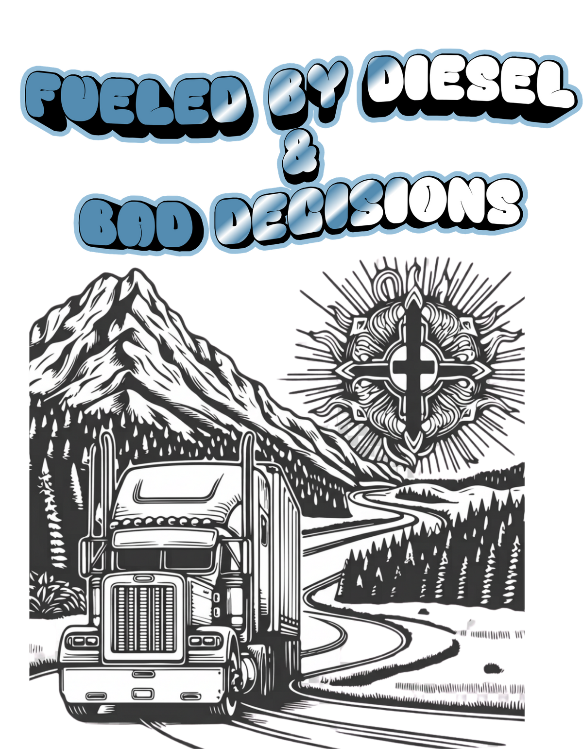 Fueled by Diesel & Bad Decisions